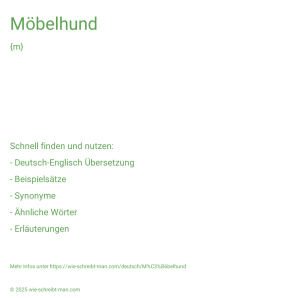 Wie schreibt man Möbelhund? Bedeutung, Synonym, Antonym & Zitate.