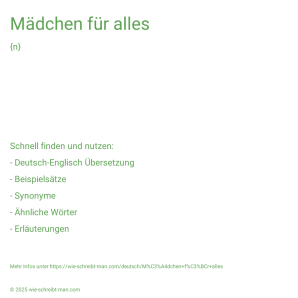 Wie schreibt man Mädchen für alles? Bedeutung, Synonym, Antonym & Zitate.