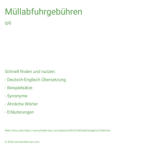 Wie schreibt man Müllabfuhrgebühren? Bedeutung, Synonym, Antonym & Zitate.