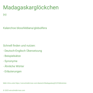 Wie schreibt man Madagaskarglöckchen? Bedeutung, Synonym, Antonym & Zitate.
