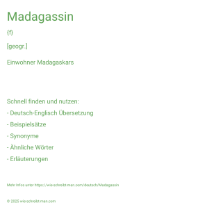 Wie schreibt man Madagassin? Bedeutung, Synonym, Antonym & Zitate.