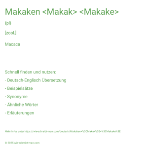 Wie schreibt man Makaken <Makak> <Makake>? Bedeutung, Synonym, Antonym & Zitate.