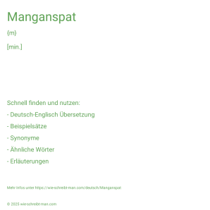 Wie schreibt man Manganspat? Bedeutung, Synonym, Antonym & Zitate.