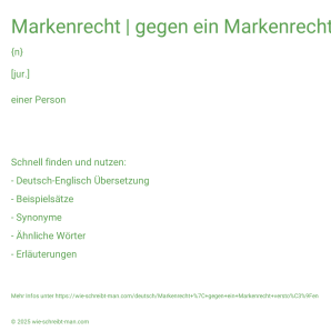 Wie schreibt man Markenrecht | gegen ein Markenrecht verstoßen? Bedeutung, Synonym, Antonym & Zitate.