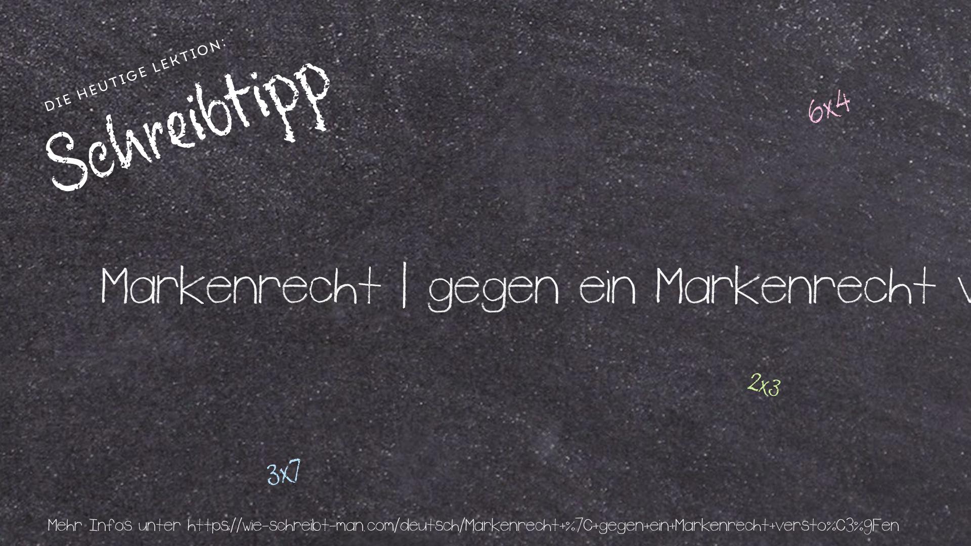 Schreibtipp Markenrecht | gegen ein Markenrecht verstoßen