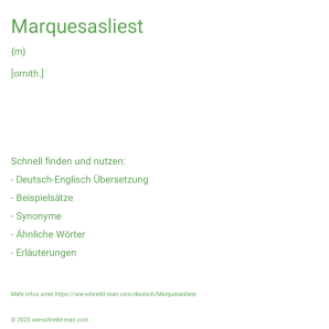 Wie schreibt man Marquesasliest? Bedeutung, Synonym, Antonym & Zitate.