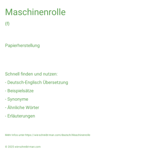 Wie schreibt man Maschinenrolle? Bedeutung, Synonym, Antonym & Zitate.