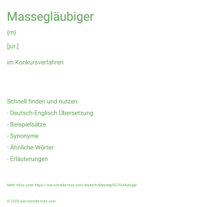 Wie schreibt man Massegläubiger? Bedeutung, Synonym, Antonym & Zitate.