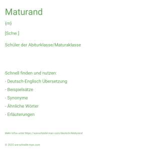 Wie schreibt man Maturand? Bedeutung, Synonym, Antonym & Zitate.