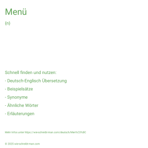 Wie schreibt man Menü? Bedeutung, Synonym, Antonym & Zitate.