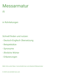 Wie schreibt man Messarmatur? Bedeutung, Synonym, Antonym & Zitate.