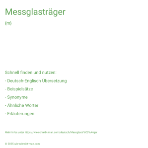 Wie schreibt man Messglasträger? Bedeutung, Synonym, Antonym & Zitate.