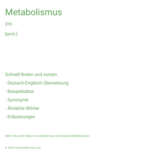 Wie schreibt man Metabolismus? Bedeutung, Synonym, Antonym & Zitate.