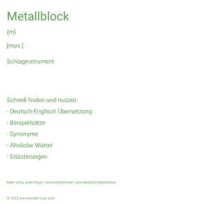 Wie schreibt man Metallblock? Bedeutung, Synonym, Antonym & Zitate.