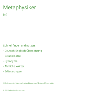 Wie schreibt man Metaphysiker? Bedeutung, Synonym, Antonym & Zitate.