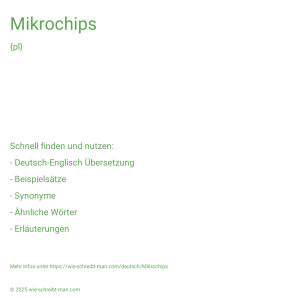 Wie schreibt man Mikrochips? Bedeutung, Synonym, Antonym & Zitate.