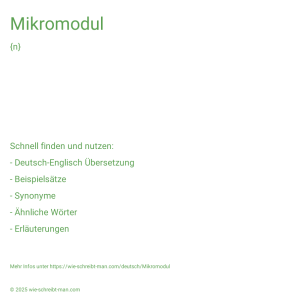 Wie schreibt man Mikromodul? Bedeutung, Synonym, Antonym & Zitate.