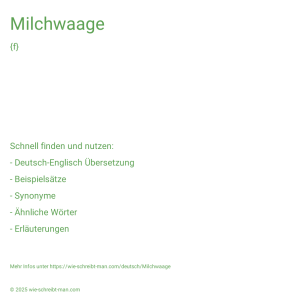 Wie schreibt man Milchwaage? Bedeutung, Synonym, Antonym & Zitate.