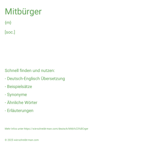 Wie schreibt man Mitbürger? Bedeutung, Synonym, Antonym & Zitate.