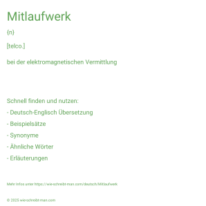 Wie schreibt man Mitlaufwerk? Bedeutung, Synonym, Antonym & Zitate.