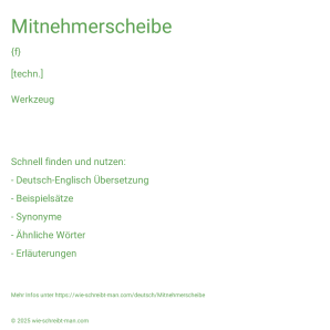 Wie schreibt man Mitnehmerscheibe? Bedeutung, Synonym, Antonym & Zitate.