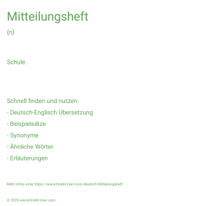 Wie schreibt man Mitteilungsheft? Bedeutung, Synonym, Antonym & Zitate.