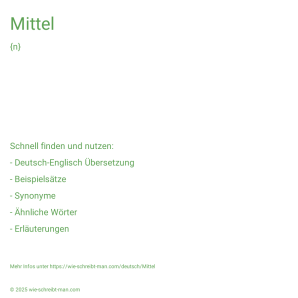 Wie schreibt man Mittel? Bedeutung, Synonym, Antonym & Zitate.
