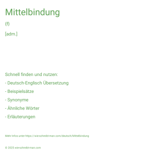 Wie schreibt man Mittelbindung? Bedeutung, Synonym, Antonym & Zitate.