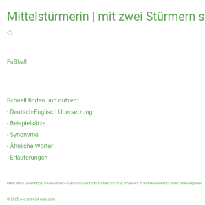 Wie schreibt man Mittelstürmerin | mit zwei Stürmern spielen? Bedeutung, Synonym, Antonym & Zitate.
