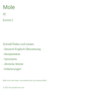 Wie schreibt man Mole? Bedeutung, Synonym, Antonym & Zitate.