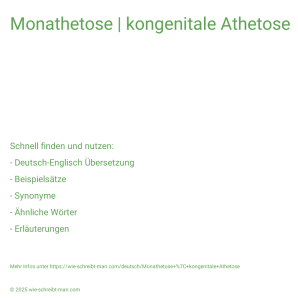 Wie schreibt man Monathetose | kongenitale Athetose? Bedeutung, Synonym, Antonym & Zitate.