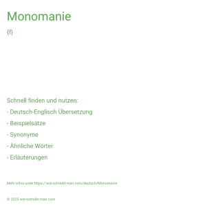 Wie schreibt man Monomanie? Bedeutung, Synonym, Antonym & Zitate.