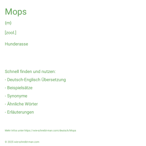 Wie schreibt man Mops? Bedeutung, Synonym, Antonym & Zitate.
