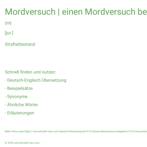 Wie schreibt man Mordversuch | einen Mordversuch begehen | versuchter Mord? Bedeutung, Synonym, Antonym & Zitate.