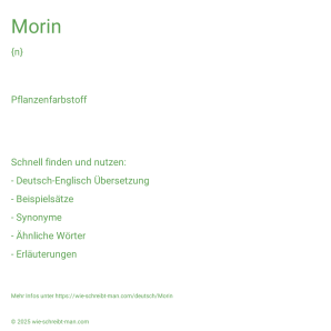 Wie schreibt man Morin? Bedeutung, Synonym, Antonym & Zitate.