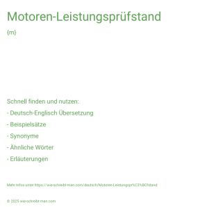 Wie schreibt man Motoren-Leistungsprüfstand? Bedeutung, Synonym, Antonym & Zitate.