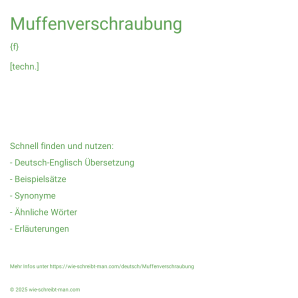 Wie schreibt man Muffenverschraubung? Bedeutung, Synonym, Antonym & Zitate.