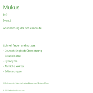 Wie schreibt man Mukus? Bedeutung, Synonym, Antonym & Zitate.