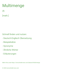 Wie schreibt man Multimenge? Bedeutung, Synonym, Antonym & Zitate.