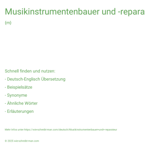 Wie schreibt man Musikinstrumentenbauer und -reparateur? Bedeutung, Synonym, Antonym & Zitate.