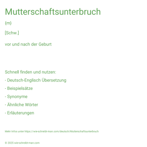Wie schreibt man Mutterschaftsunterbruch? Bedeutung, Synonym, Antonym & Zitate.