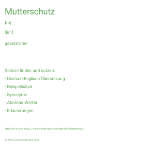 Wie schreibt man Mutterschutz? Bedeutung, Synonym, Antonym & Zitate.