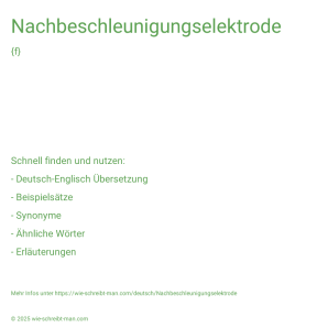 Wie schreibt man Nachbeschleunigungselektrode? Bedeutung, Synonym, Antonym & Zitate.