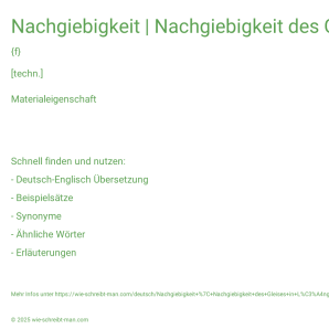 Wie schreibt man Nachgiebigkeit | Nachgiebigkeit des Gleises in Längsrichtung | Nachgiebigkeit des Schotterbetts? Bedeutung, Synonym, Antonym & Zitate.