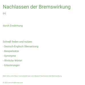 Wie schreibt man Nachlassen der Bremswirkung? Bedeutung, Synonym, Antonym & Zitate.