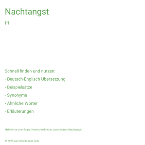 Wie schreibt man Nachtangst? Bedeutung, Synonym, Antonym & Zitate.