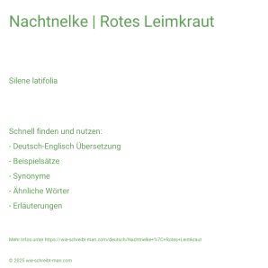 Wie schreibt man Nachtnelke | Rotes Leimkraut? Bedeutung, Synonym, Antonym & Zitate.