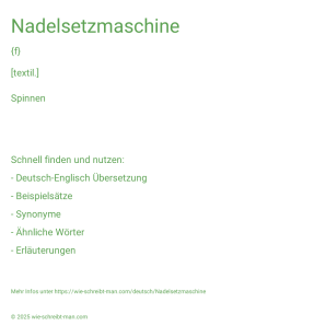 Wie schreibt man Nadelsetzmaschine? Bedeutung, Synonym, Antonym & Zitate.