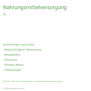 Wie schreibt man Nahrungsmittelversorgung? Bedeutung, Synonym, Antonym & Zitate.
