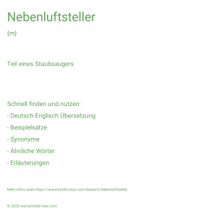 Wie schreibt man Nebenluftsteller? Bedeutung, Synonym, Antonym & Zitate.